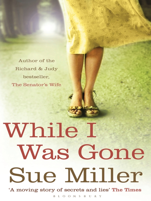 Title details for While I Was Gone by Sue Miller - Available
